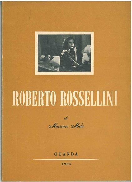 Roberto Rossellini Nota di G. Calderoni - Massimo Mida - copertina
