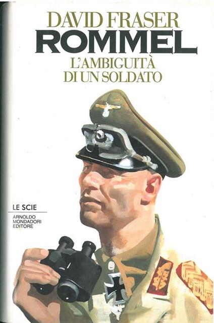 Rommel. L'ambiguità di un soldato - David Fraser - copertina