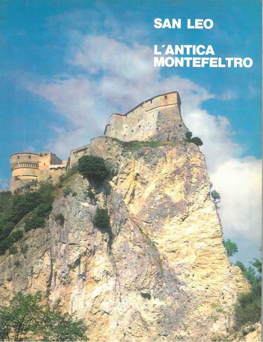 San Leo. L'antica Montefeltro - Antonio Flenghi - copertina