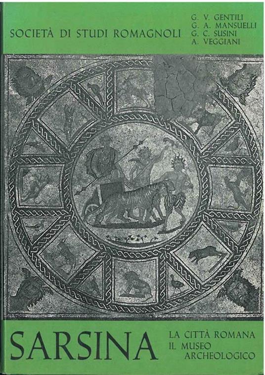 Sarsina. La città romana, il museo archeologico - Gino Vinicio Gentili - copertina