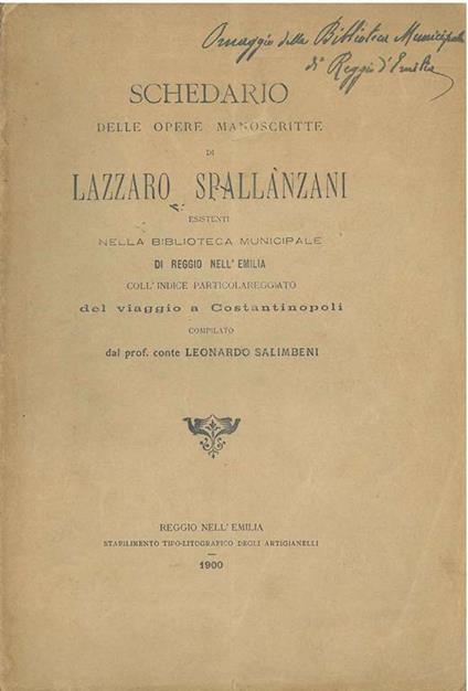 Schedario delle opere manoscritte di Lazzaro Spallanzani esistenti nella biblioteca municipale di Reggio nell'Emilia coll'indice particolareggiato del viaggio a Costantinopoli - Leonardo Salimbeni - copertina