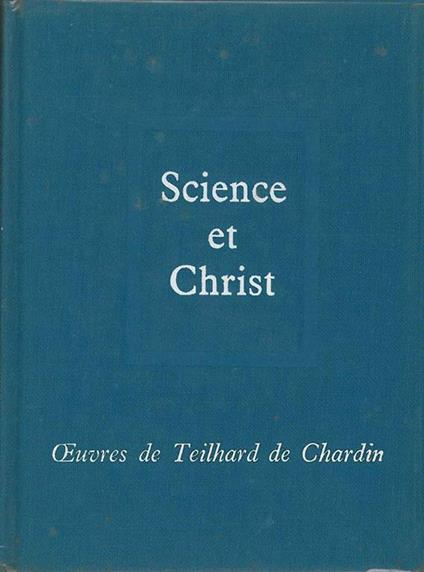 Science et Christ - Pierre Teilhard de Chardin - copertina