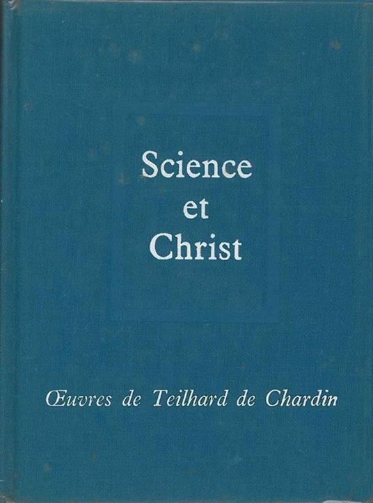 Science et Christ - Pierre Teilhard de Chardin - copertina
