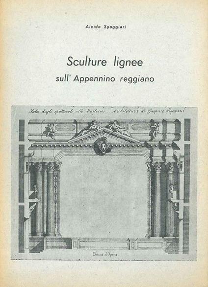 Sculture lignee sull' Appennino reggiano - Alcide Spaggiari - copertina