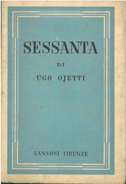 Sessanta - Ugo Ojetti - copertina