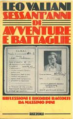 Sessant'anni di avventure e battaglie Riflessioni e ricordi raccolti da M. Pini