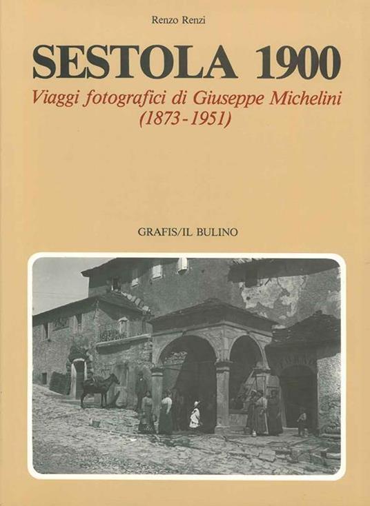 Sestola 1900. Viaggi fotografici di Giusepe Michelini (1873-1951) - Renzo Renzi - copertina