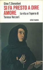 Si fa presto a dire amore. La vita e l'opera di Teresa Verzeri