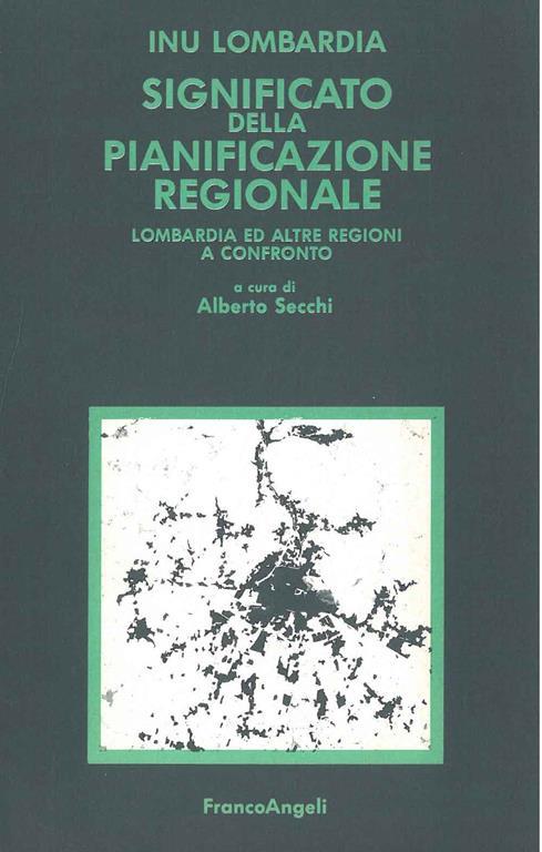 Significato della pianificazione regionale. Lombardia e altre regioni a confronto - Lombardia Inu - copertina