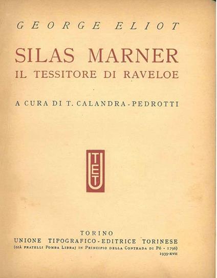 Silas Marner. Il Tessitore di Raveloe A cura di T. Calandra-Pedrotti - George Eliot - copertina