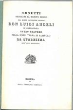 Sonetti dedicati al merito esimio del molto reverendo signore Don Luigi Angeli di Garfagnana sacro oratore nella nobil terra di Sassuolo la quaresima dell'anno 1835