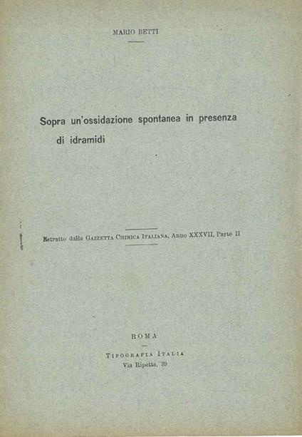 Sopra un'ossidazione spontanea in presenza di idramidi. Estratto - Mario Betti - copertina