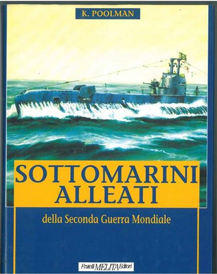 Sottomarini alleati della seconda guerra mondiale - Kenneth Poolman - copertina