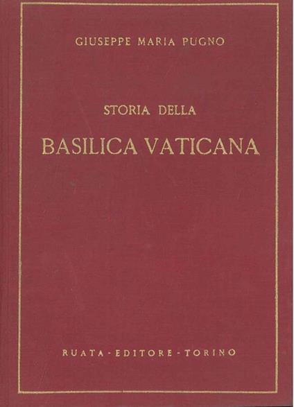 Storia della Basilica Vaticana - Giuseppe M. Pugno - copertina