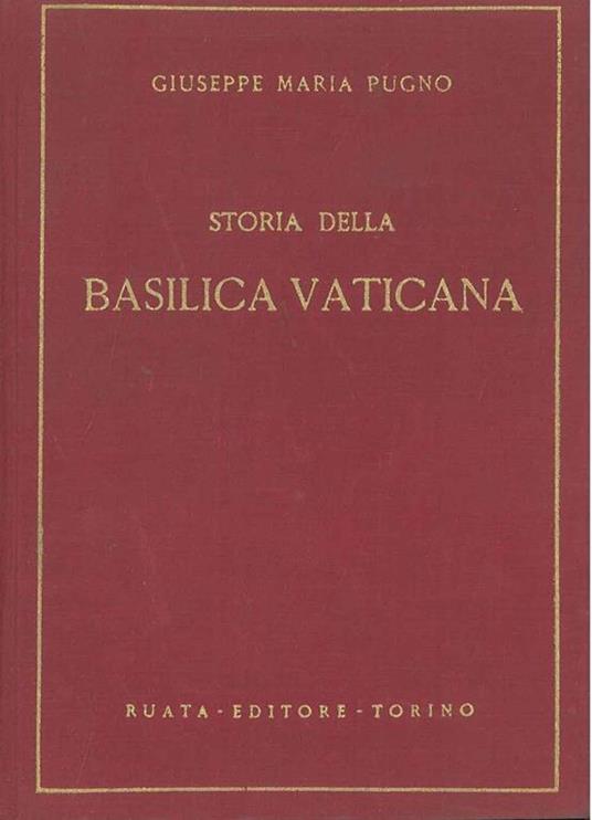Storia della Basilica Vaticana - Giuseppe M. Pugno - copertina