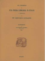 Sul desiderio di una fiera libraria in Italia e progetto di un emporio librario con alcuni cenni sulla convenzione di varii stati italiani a favore della proprietà letteraria. Torino Società degli Artisti Tipografi 1844, ma
