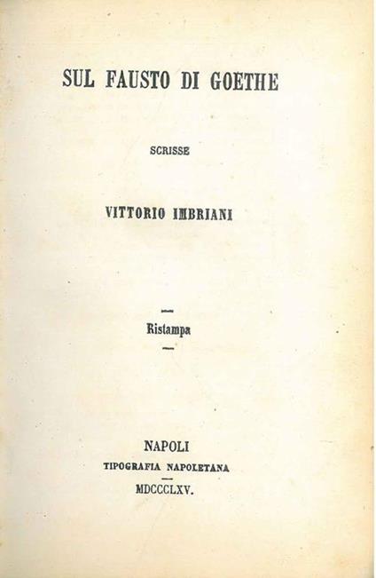 Sul Fausto di Goethe. Ristampa - Vittorio Imbriani - copertina