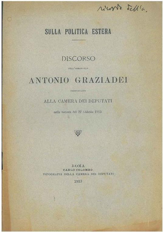 Sulla politica estera. Discorso dell'onorevole Antonio Graziadei pronunciato alla Camera dei Deputati nella tornata del 22 febbraio 1913. Copia autografata - Antonio Graziadei - copertina
