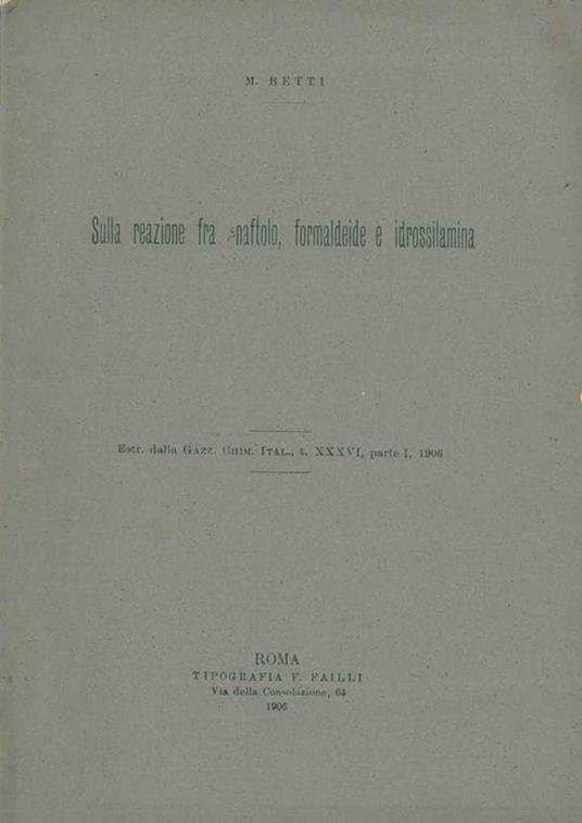 Sulla reazione fra betanaftolo, formaldeide e idrossilamina. Estratto - Mario Betti - copertina