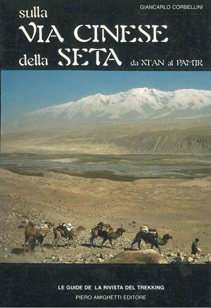 Sulla via cinese della seta da Xi'An al Pamir. Supplemento al numero 4 de: "La Rivista del Trekking" - Giancarlo Corbellini - copertina