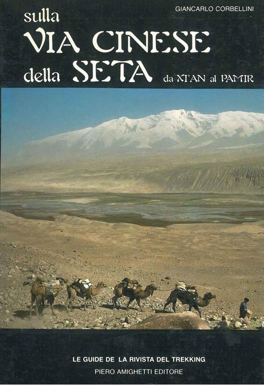 Sulla via cinese della seta da Xi'An al Pamir. Supplemento al numero 4 de: "La Rivista del Trekking" - Giancarlo Corbellini - copertina