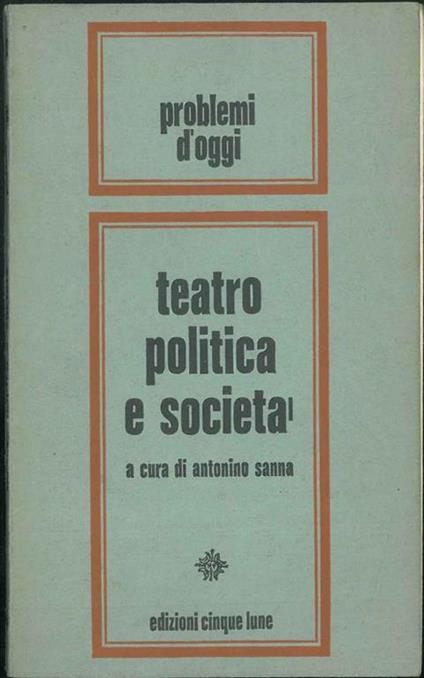 Teatro, politica e società - Antonio Sanna - copertina