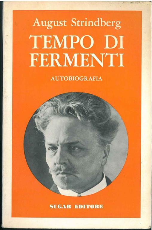 Tempo di fermenti. Autobiografia. Il figlio di una serva. Tempo di fermenti. Premessa di V. Fantinel - August Strindberg - copertina