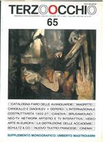 Terzoocchio, Trimestrale d'arte contemporanea. Anno 18, n. 4, (65), dicembre 1992. Tra gli altri: Catalogna Faro delle avanguardie Magritte di A. Schwarz Gangiullo e Diaghilev + Depero L'internazionale costruttivista 1922-27 Videoarte in Europa