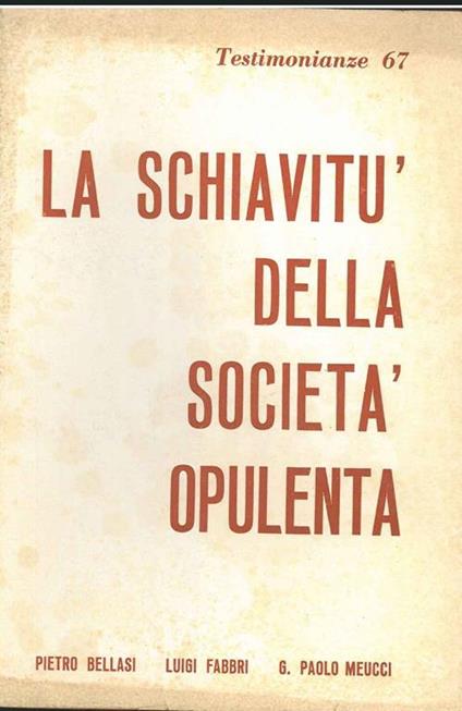 Testimonianze. Quaderni mensili di spiritualità. Anno VII, settembre 1964, n. 67. La schiavitù della società opulenta - Pietro Bellasi - copertina