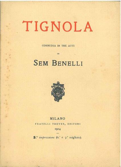 Tignola. Commedia in tre atti - Sem Benelli - copertina
