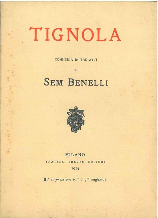 Tignola. Commedia in tre atti - Sem Benelli - copertina