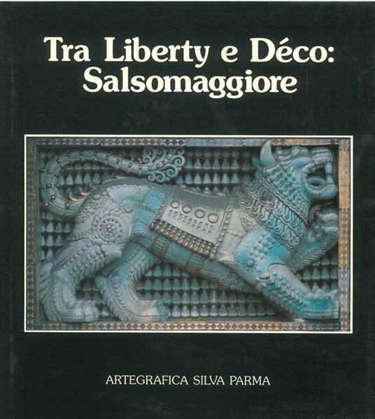 Tra liberty e deco. Salsomaggiore - Rossana Bossaglia,Maurizia Bonatti Bacchini - copertina