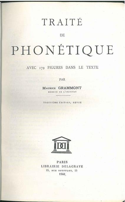 Traité de phonétique, avec 179 figures dans le texte... Troisième édition, revue - Maurice Grammont - copertina