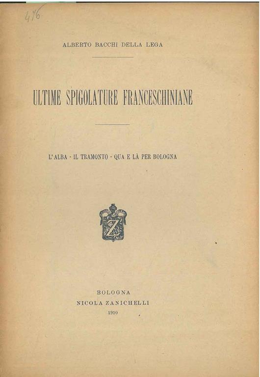Ultime spigolature Franceschiniane. L'alba - il tramonto - qua e là per Bologna - Alberto Bacchi della Lega - copertina