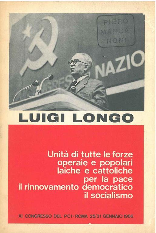 Unità di tutte le forze operaie popolari laiche e cattoliche per la pace il rinnovamento democratico il socialismo - Luigi Longo - copertina