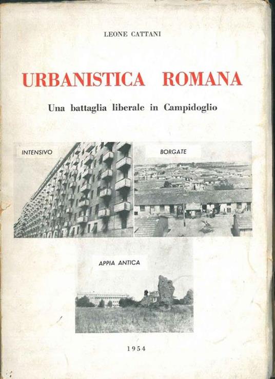 Urbanistica romana. Una battaglia liberale in Campidoglio - Leone Cattani - copertina