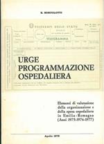 Urge programmazione ospedaliera. Elementi di valutazione della organizzazione e della spesa ospedaliera in Emilia-Romagna (1975-1977)