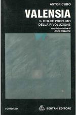 Valensia. Il dolce profumo della rivoluzione. Nota introduttiva di M. Capanna