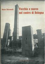 Vecchio e nuovo nel centro di Bologna