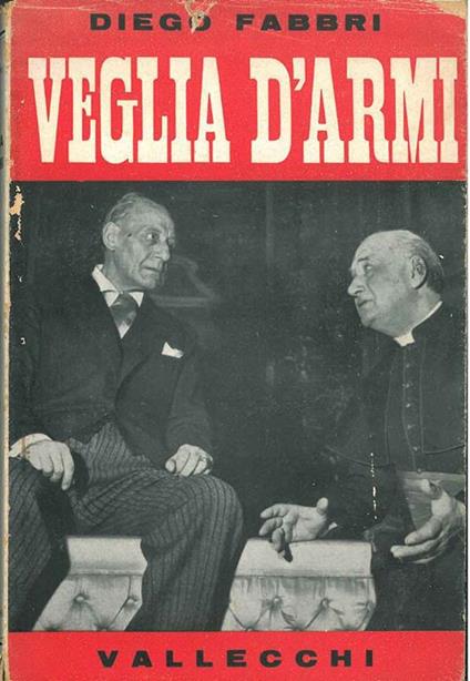 Veglia d'armi. Rappresentazione in due parti e un intermezzo Con una saggio di E. Guidubaldi - Diego Fabbri - copertina