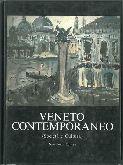 Veneto contemporaneo (Società a Cultura) - Alvise Zorzi - copertina