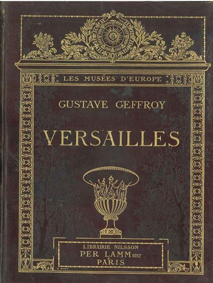 Versailles. Les Musées d'Europe - Gustave Geffroy - copertina
