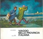 Viaggio nella provincia italiana Prefazione di P. Bargellini Saggio critico di S. Riolfo Marengo