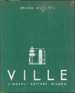 Ville. Esempi di ville, piccole case private di abitazione scelti fra le opere più recenti degli artisti di tutto il mondo