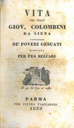Vita del beato Giov. Colombini da Siena fondatore de' poveri gesuati