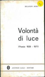 Volontà di luce (poesie 1939-1971)