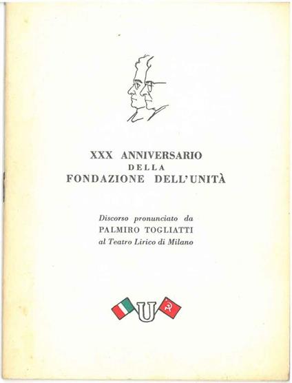 XXX anniversario della fondazione dell'Unità. Discorso pronunciato al teatro lirico di Milano - Palmiro Togliatti - copertina