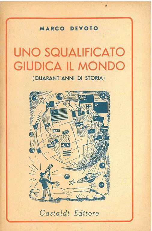 Uno squalificato giudica il mondo. (Quarant'anni di storia) - Marco Devoto - copertina