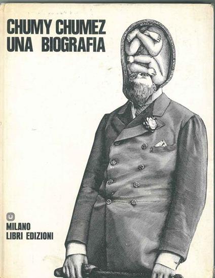 Una biografia. Traduzione di Oreste del Buono - Chumy Chumez - copertina