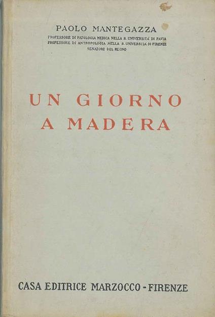 Un giorno a Madera. Una pagina dell'Igiene dell'Amore - Paolo Mantegazza - copertina